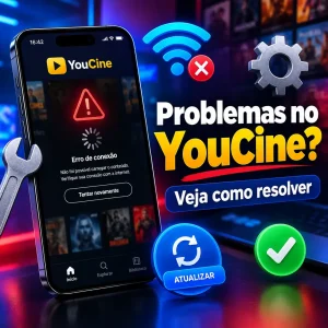 Problemas comuns do YouCine e como resolvê-los